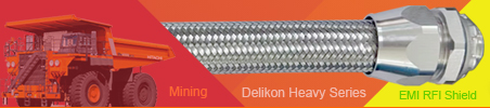 Delikon heavy series over braided flexible conduit and heavy series connector are designed to protect mining equipment, mining machines and rock excavation equipment electrical and automation cables and increase your productivity.Delikon Heavy Series Over Braided Flexible Conduit and EMI RFI Shield Termination Heavy Series Connector protect and shield Variable speed drives VSD cables in Oil and Gas, Mining, Metals, Chemicals and Energy industry.