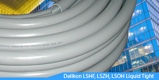 Delikon LSHF, LSZH, LSOH Low Smoke Zero Halogen Liquid Tight Conduit used in public facilities, airports, shopping malls, hotels, schools, hospitals, railway stations and constructions where human and animal life as well as valuable property are exposed to a high risk of fire hazards.