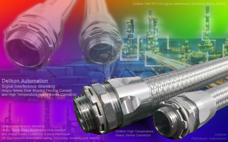 Delikon interference shielding Heavy Series Over Braided Flexible Conduit and Heavy Series Connector protect Petroleum Oil and Gas Industry Automation wiring, improving reliability and stability. Delikon interference shielding Heavy Series Over Braided Flexible Conduit and Heavy Series Connector are to combat the effects of signal interference, providing proper shielding for SCADA and PLC cables adversely affected by EMI RFI ESI electromagnetic, radio and electrostatic interference.